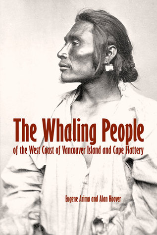The Whaling People of the West Coast of Vancouver Island and Cape Flattery (Paperback)