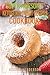 Super Awesome Ketogenic Donuts Recipes Cookbook: Mouthwatering Low Carb Donut Recipes To Help You Accelerate Weight Loss