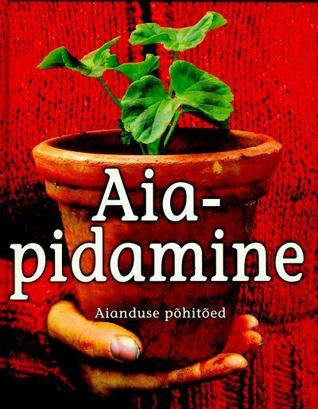 Aiapidamine : aianduse põhitõed