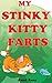 MY STINKY KITTY FARTS (Bedtime Stories For Kids Ages 3-8): Short Stories for Kids, Kids Books, Bedtime Stories For Kids, Children Books