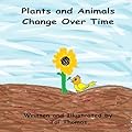 Plants and Animals Change Over Time