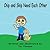 Chip and Skip Need Each Other (Needs and Wants Duet #1)