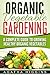 Organic Vegetable Gardening: A Complete Guide To Growing Healthy Organic Vegetables