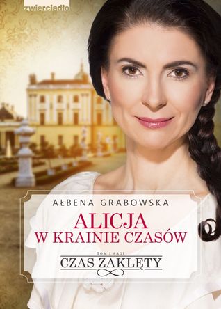 Alicja w krainie czasów. Czas zaklęty (Alicja w krainie czasów, #1)