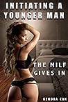 Initiating a Younger Man: The MILF Gives In (Nympho Nancy Book 2)