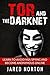 Tor And The Dark Net: Learn To Avoid NSA Spying And Become Anonymous Online (Dark Net, Tor, Dark Web, Tor Books Book 1)