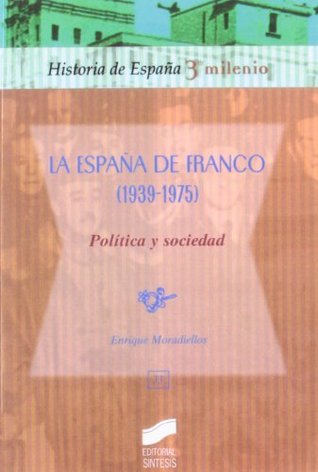 La España de Franco (1939-1975). Política y sociedad (Historia de España, 3er milenio nº 33) (Spanish Edition)