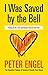 I Was Saved by the Bell: Stories of Life, Love, and Dreams That Do Come True