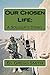 Our Chosen Life: A Soldier'...