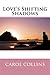 Love's Shifting Shadows