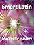 Smart Latin: Maxims for Mastery