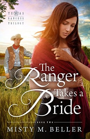 The Ranger Takes a Bride (Texas Rancher Trilogy #2)