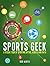 Sports Geek: A visual tour of sporting myths, debate and data