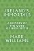 Ireland's Immortals: A History of the Gods of Irish Myth