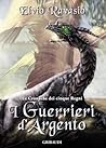 I Guerrieri d'Argento by Elvio Ravasio