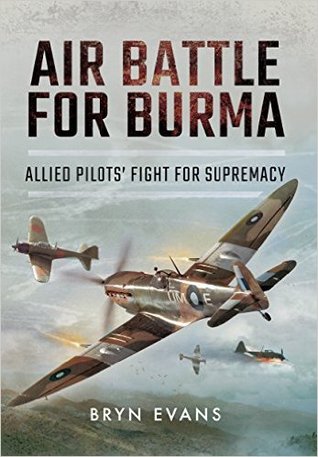 Air Battle for Burma: Allied Pilots' Fight for Supremacy