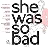 She was so bad by Adriana Bañares