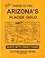 Delos Toole's Where to Find Arizona's Placer Gold