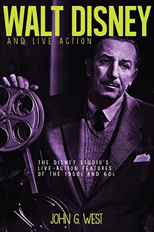 Walt Disney and Live Action: The Disney Studio's Live-Action Features of the 1950s and 60s (Kindle Edition)