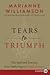 Tears to Triumph: The Spiritual Journey from Suffering to Enlightenment (The Marianne Williamson Series)