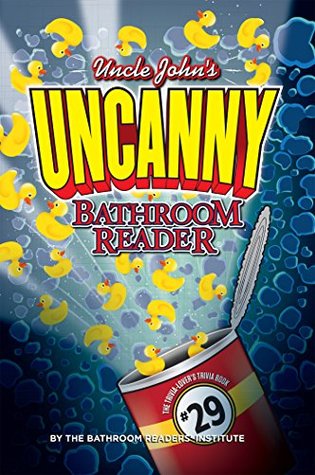 Uncle John's Uncanny Bathroom Reader (Uncle John's Bathroom Reader, #29)