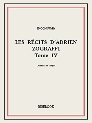 Les récits d’Adrien Zograffi IV (French Edition)