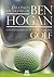 Cinco lecciones de BEN HOGAN, Las. Los fundamentos modernos del Golf (Spanish Edition)