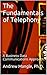 The Fundamentals of Telephony by Andrew Mangle