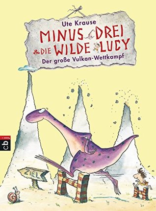 Minus Drei und die wilde Lucy - Der große Vulkan-Wettkampf (Kindle Edition)