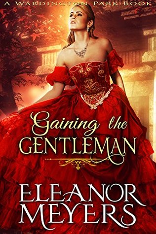 Gaining the Gentleman (Wardington Park: Madness in Mayfair, #3)