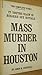 Mass Murder in Houston by John K. Gurwell