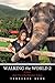 WALKING the WORLD 2 A Novel by Terrence Kero