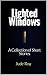 Lighted Windows: A Collecti...