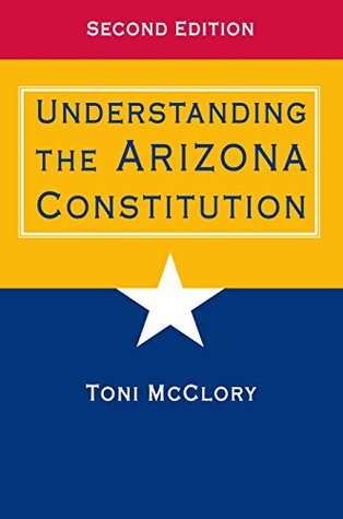 Understanding the Arizona Constitution (Kindle Edition)