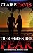 There Goes the Fear (Clean Contemporary New Adult Romance Saga) (Veterans Day Remembrance Redemption Rushing Homecoming Saga)