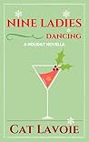 Nine Ladies Dancing by Cat Lavoie