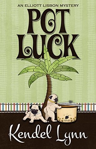 Pot Luck (Elliott Lisbon Mystery, #4)