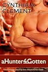 aHunter4Gotten by Cynthia A. Clement aHunter4Gotten by Cynthia A. Clement