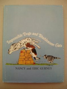 Impossible dogs and troublesome cats