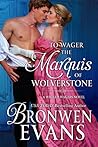 To Wager the Marquis of Wolverstone (Wicked Wagers, #2)