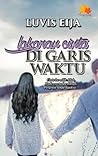 Lakaran Cinta Di Garis Waktu by Luvis Eija