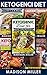 Ketogenic Diet Box Set 5 Books in 1: Vol. 1: Ketogenic Diet for Beginners; Vol. 2: Slow Cooker Recipes; Vol. 3: 5 Ingredient Recipes; Vol. 4: 30-Minute Meals;: Vol. 5: Ketogenic Dessert Recipes