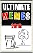 Memes: Ultimate Funny Memes 2016 - The Best In Meme Humor: (Funny Books Collection To Brighten Your Life - Funny Books)