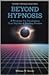Beyond Hypnosis