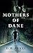 Mothers of Dane by D.M. Sykes