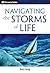 Navigating the Storms of Life - Discovery Series by Gary Inrig