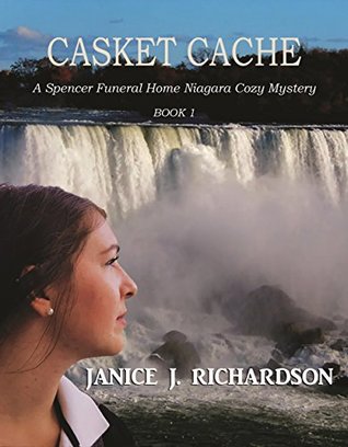 Casket Cache (Spencer Funeral Home Niagara Cozy Mystery, #1)