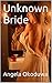 Unknown Bride: An escape fr...