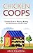Chicken Coops: Complete Guide to Planning, Building, and Maintaining a Chicken Coop (Self-Sustainable Living, Farming, Outdoors)