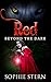 Beyond the Dark (Red, #3)
